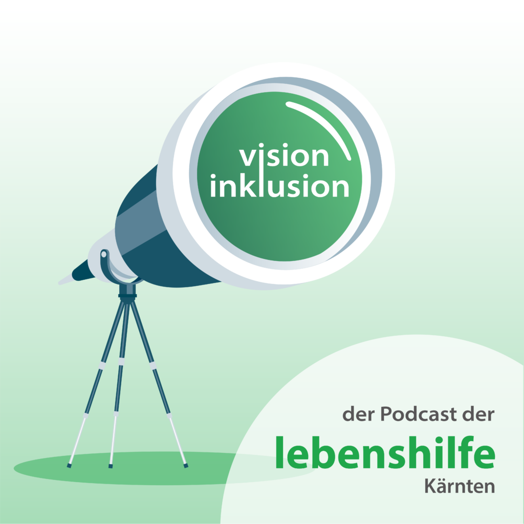 Podcast Cover "Vision Inklusion" der Lebenshilfe Kärnten. Zu sehen ist ein Fernrohr mit dem Schriftzug "Vision Inklusion"