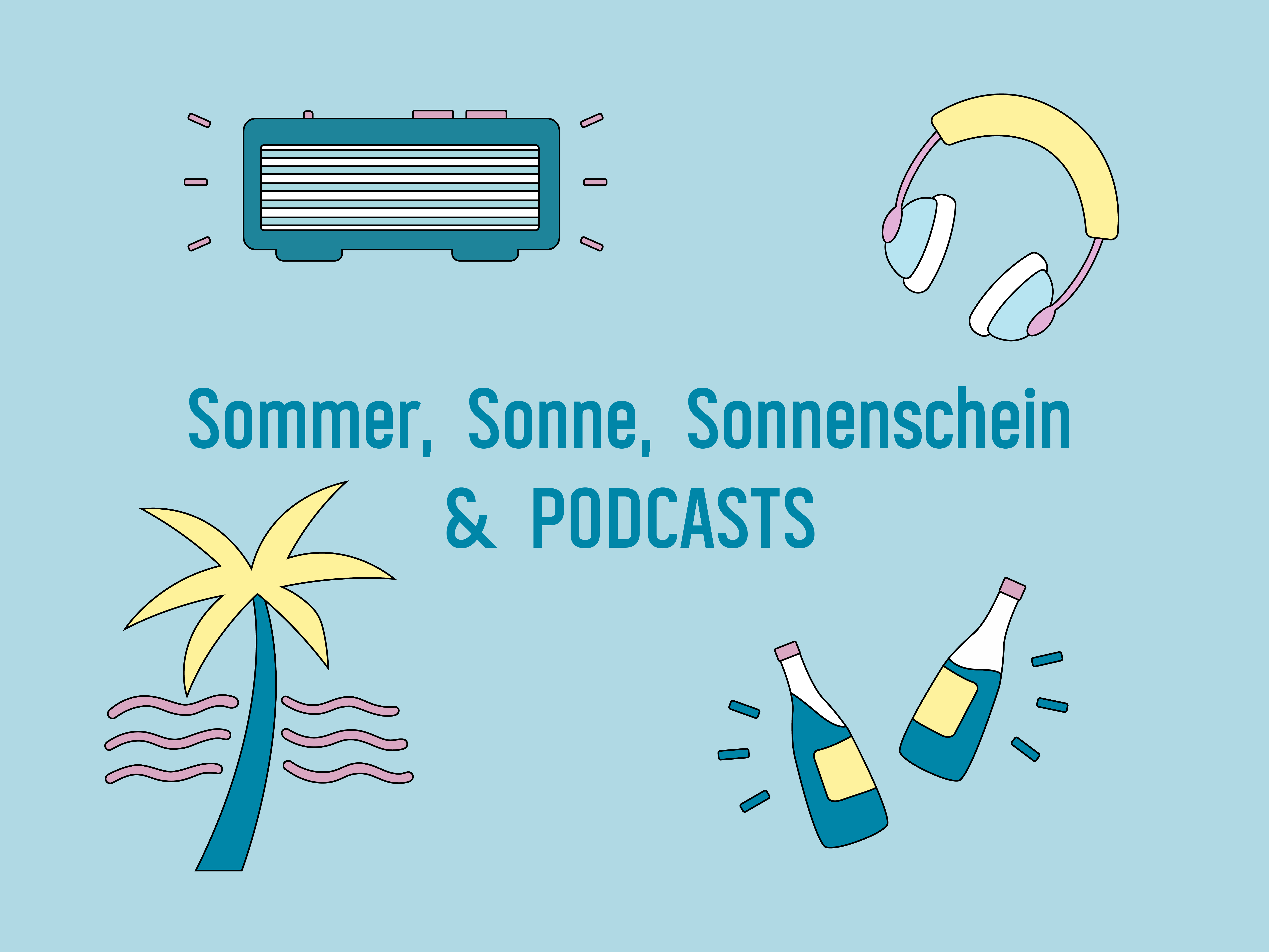 Podcasts für den Sommer Header für Blogbeitrag mit Lautsprecher, Kopfhörer, Palme und Getränken Podcastwerkstatt