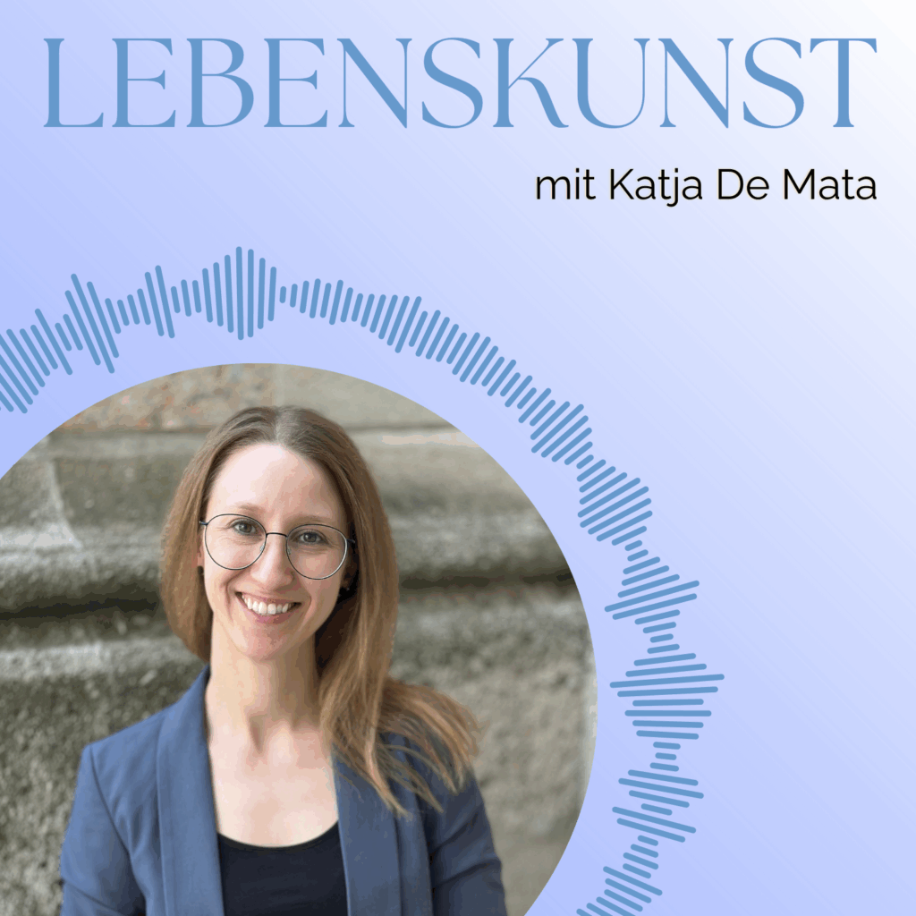 Podcast Cover Lebenskunst mit Porträt von Katja De Mata